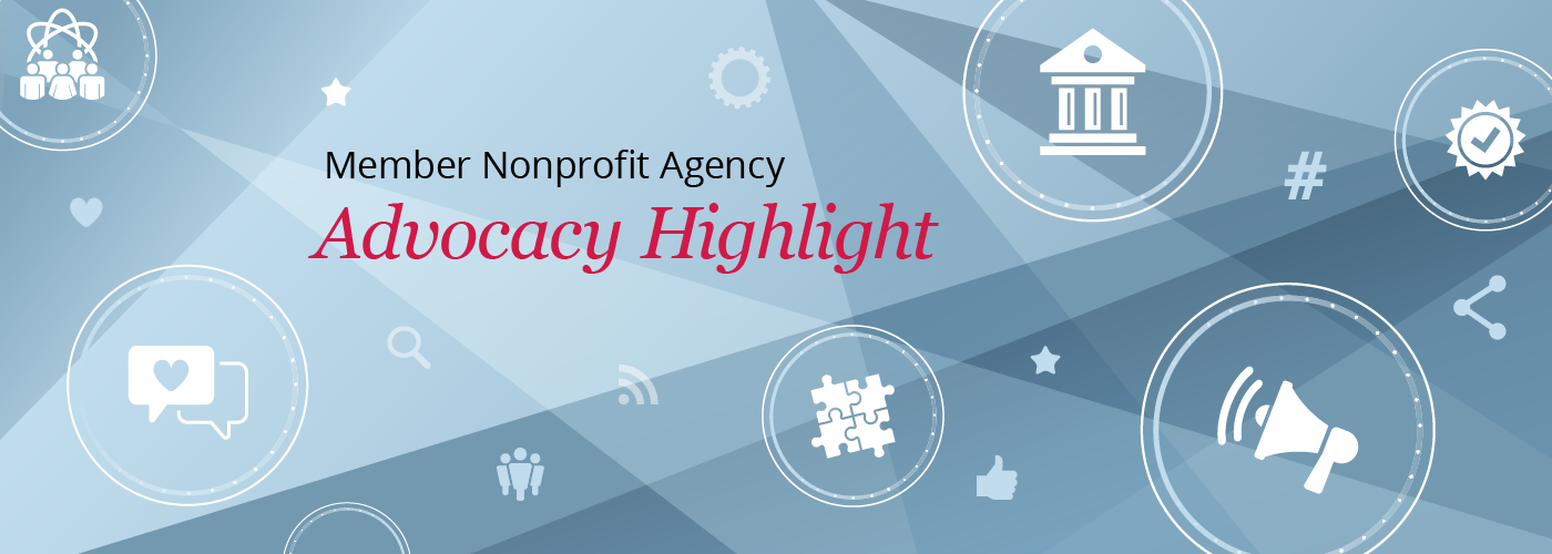 Member Nonprofit Agency Advocacy Highlight