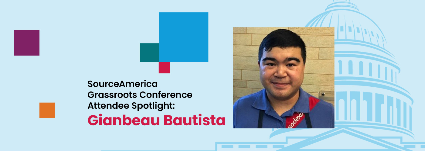 2021 SourceAmerica Grassroots Conference Attendee Spotlight: Gianbeau Bautista