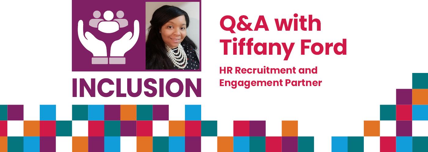 2022 Q&A with Tiffany Ford, Recruiting and Engagement Partner