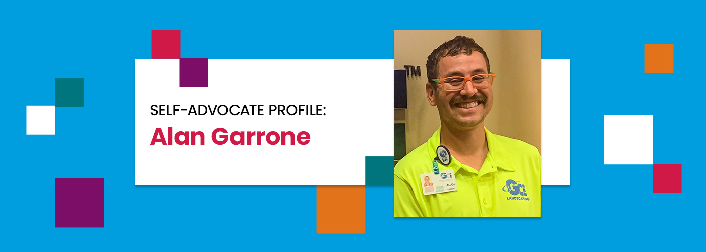 Grassroots Self-Advocate Profile: Alan Garrone