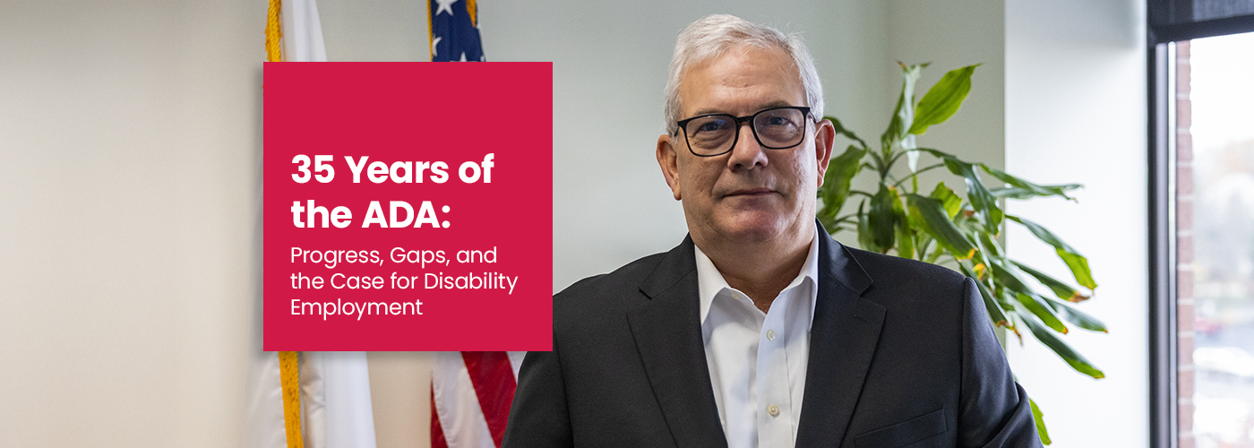 35 Years of the ADA; Progress, Gaps and the Case for Disability Employment